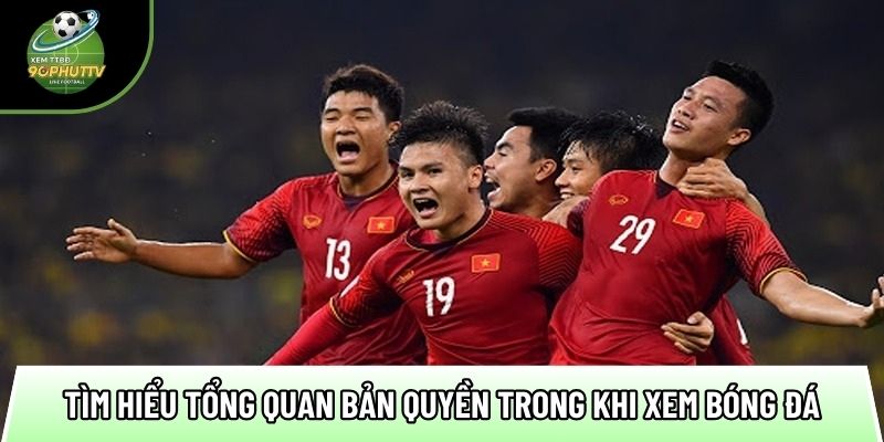 Bản quyền trang xem bóng đá: Truyền tải hợp pháp, an toàn 1 tim hieu tong quan ban quyen trong khi xem bong da